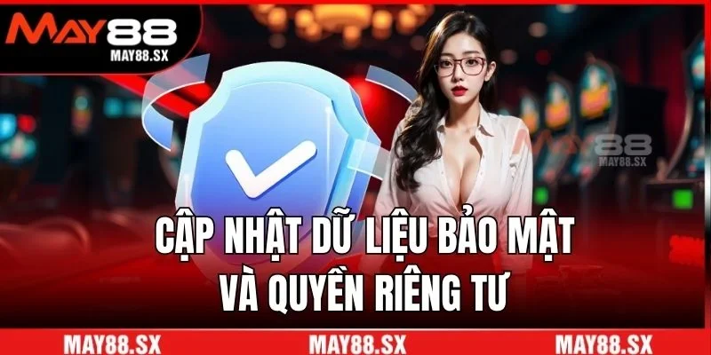 Cập nhật dữ liệu bảo mật và quyền riêng tư
