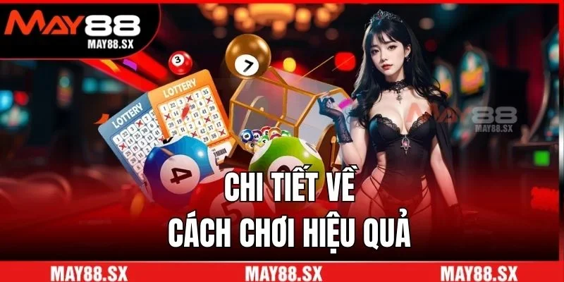 Chi tiết về cách chơi hiệu quả