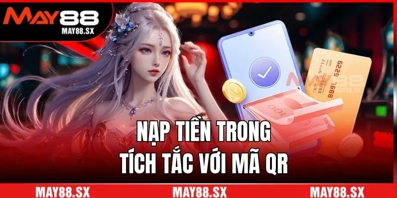 Nạp tiền trong tích tắc với mã QR