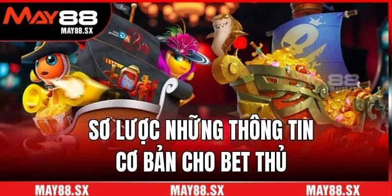 Sơ lược những thông tin cơ bản cho bet thủ