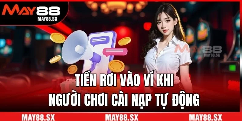 Tiền rơi vào ví khi người chơi cài nạp tự động