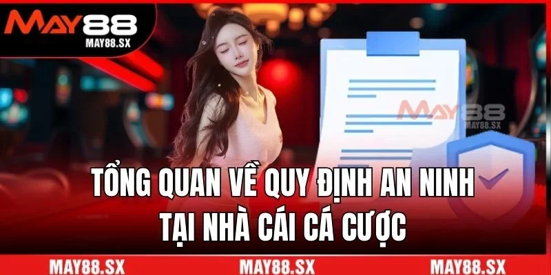 Tổng quan về quy định an ninh tại nhà cái cá cược