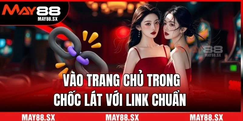 Vào trang chủ trong chốc lát với link chuẩn