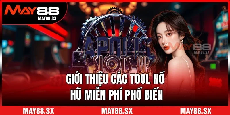 Giới thiệu các Tool nổ hũ miễn phí phổ biến