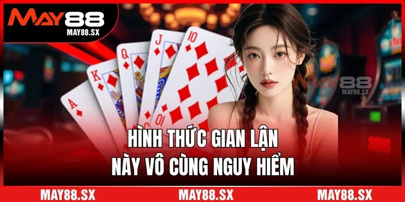 Hình thức gian lận này vô cùng nguy hiểm