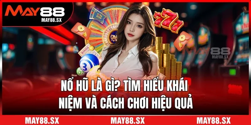 Nổ hũ là gì
